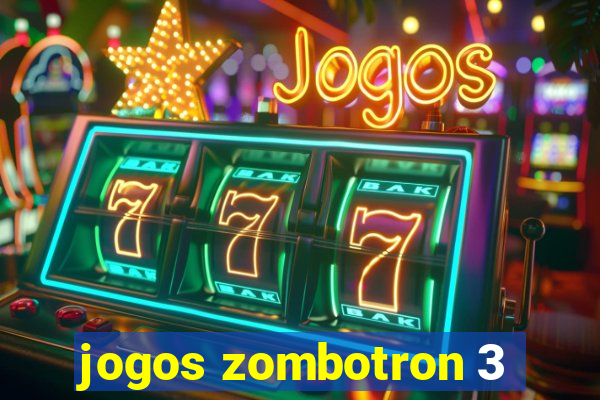 jogos zombotron 3